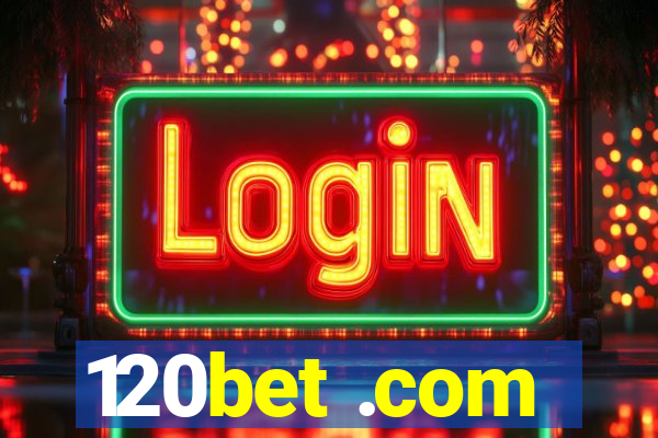 120bet .com